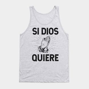 Si Dios Quiere Tank Top